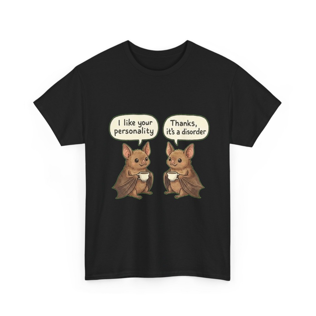 T-Shirt: Bats Personality Disorder Quote