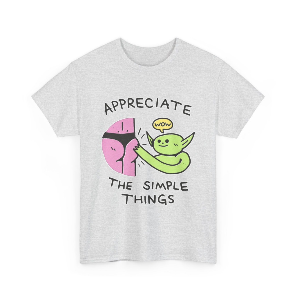 T-Shirt: Appreciate The Simple Things Butt Pat Graphic