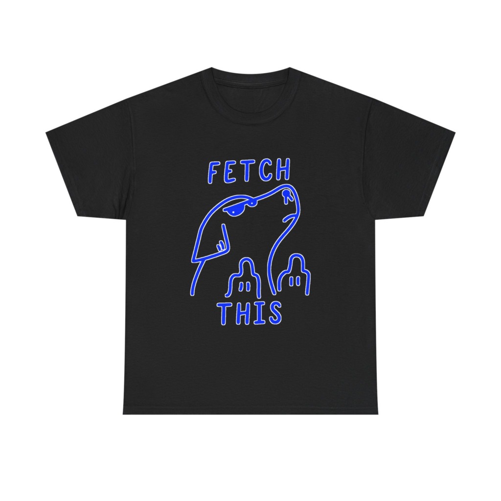 T-Shirt with 'Fetch This' Blue Dog Graphic