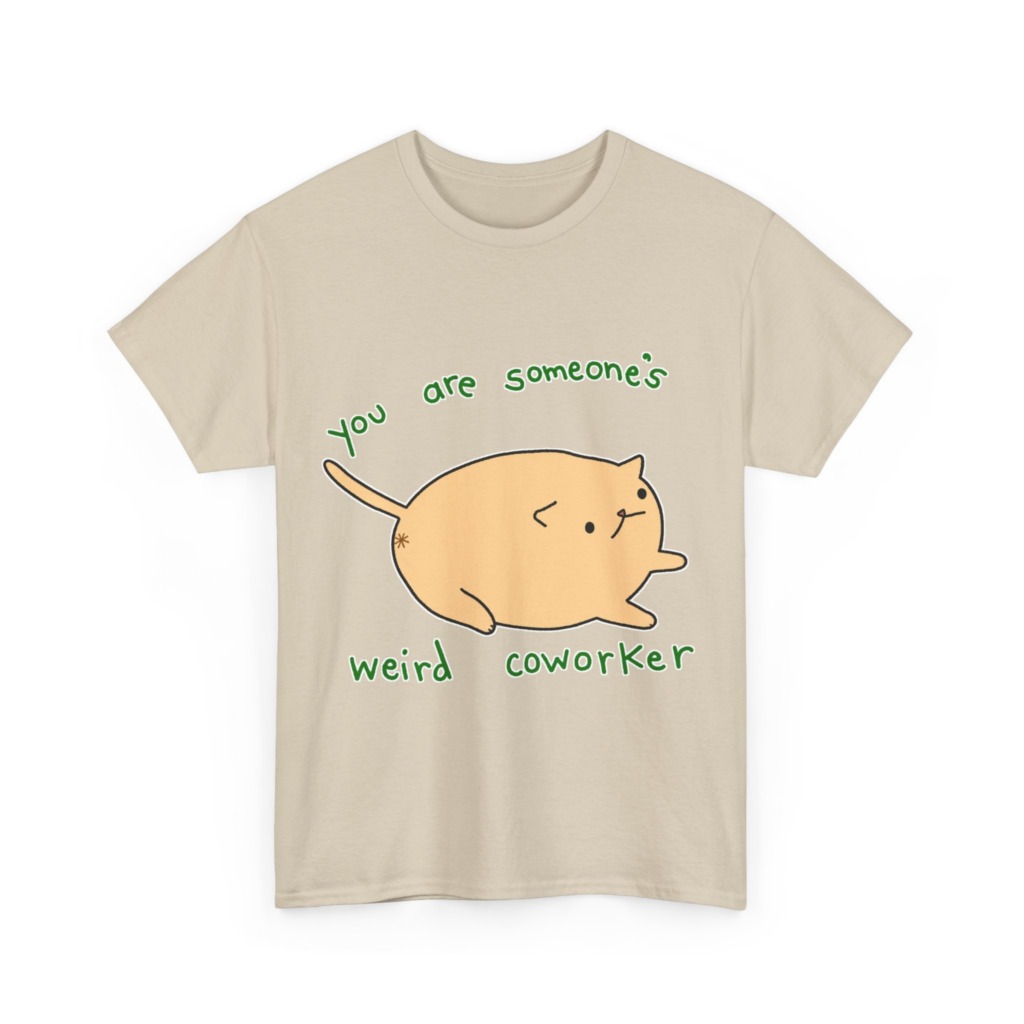 T-Shirt with Chonky Cat 'Weird Coworker' Quote