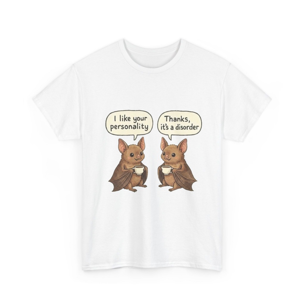 T-Shirt: Quirky Bats Personality Disorder Quote