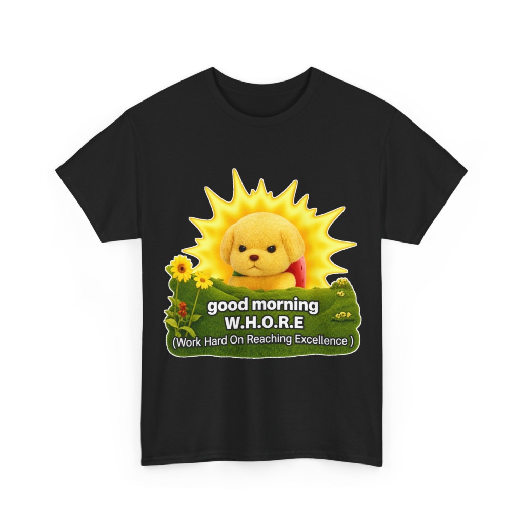 T-Shirt with Grumpy Puppy 'Good Morning W.H.O.R.E.'