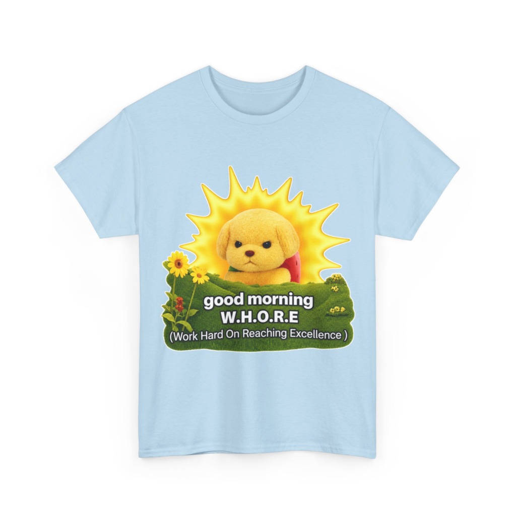 T-Shirt with Grumpy Puppy 'Good Morning W.H.O.R.E.'
