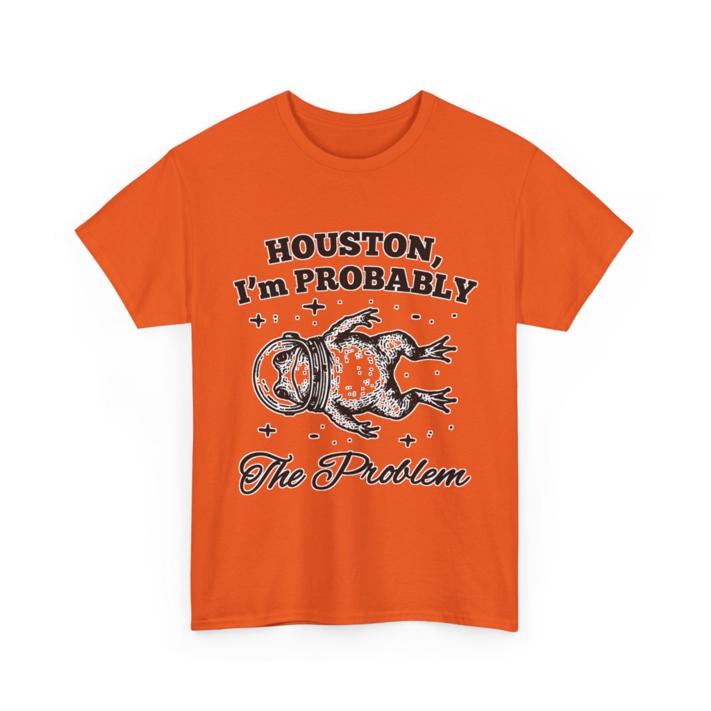 Astronaut Frog T-Shirt: Houston, I'm Probably The Problem