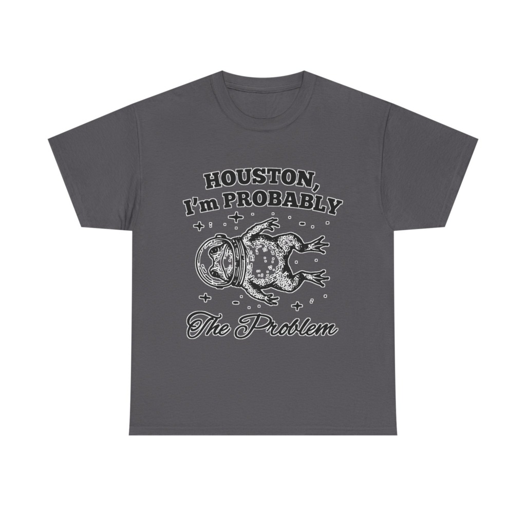 Astronaut Frog T-Shirt: Houston, I'm Probably The Problem