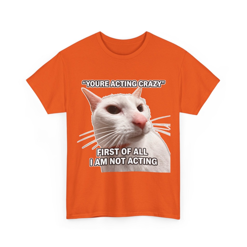 White Cat Meme 'I Am Not Acting' T-Shirt