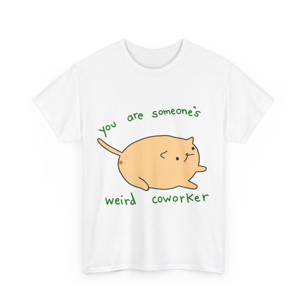 T-Shirt with Chonky Cat 'Weird Coworker' Quote