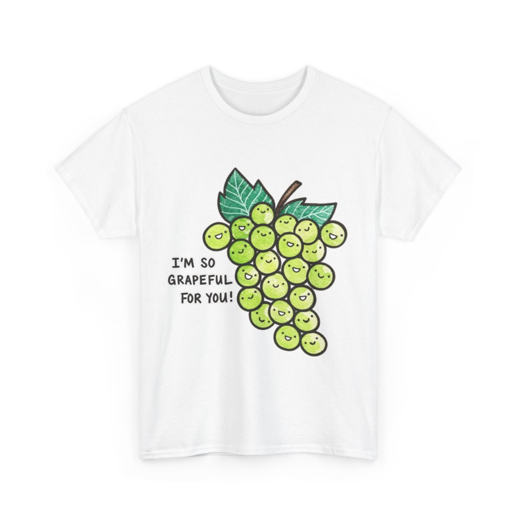 T-Shirt: 'I'm So Grapeful For You!' Smiling Grapes
