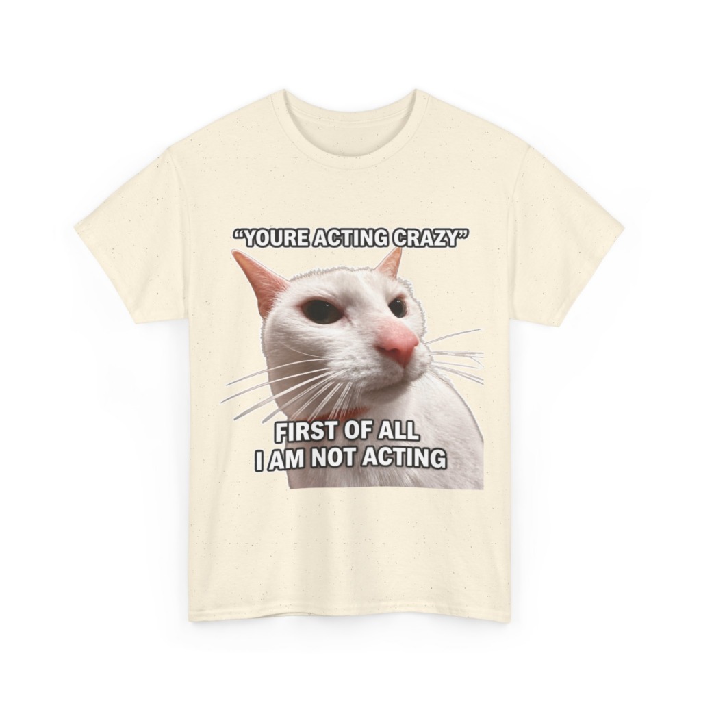 White Cat Meme 'I Am Not Acting' T-Shirt