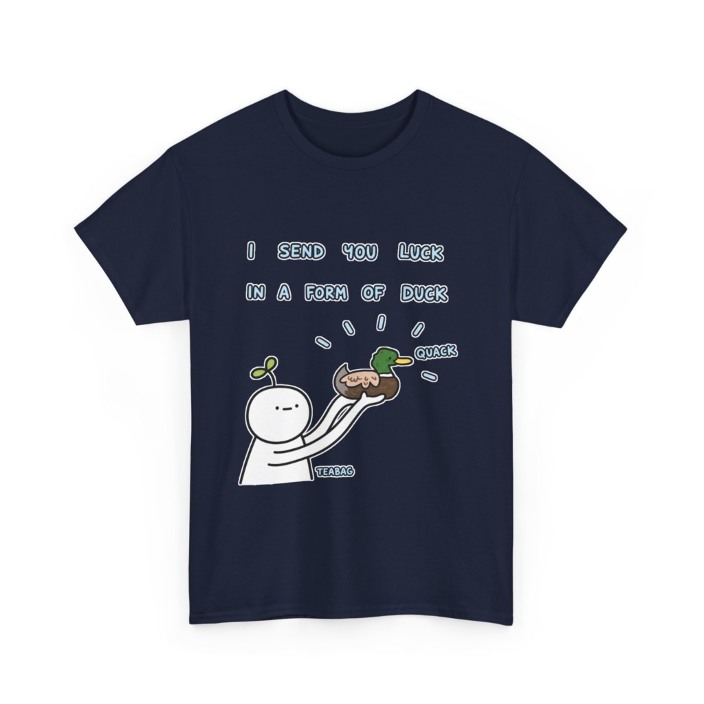 T-Shirt: I Send You Luck Duck Graphic