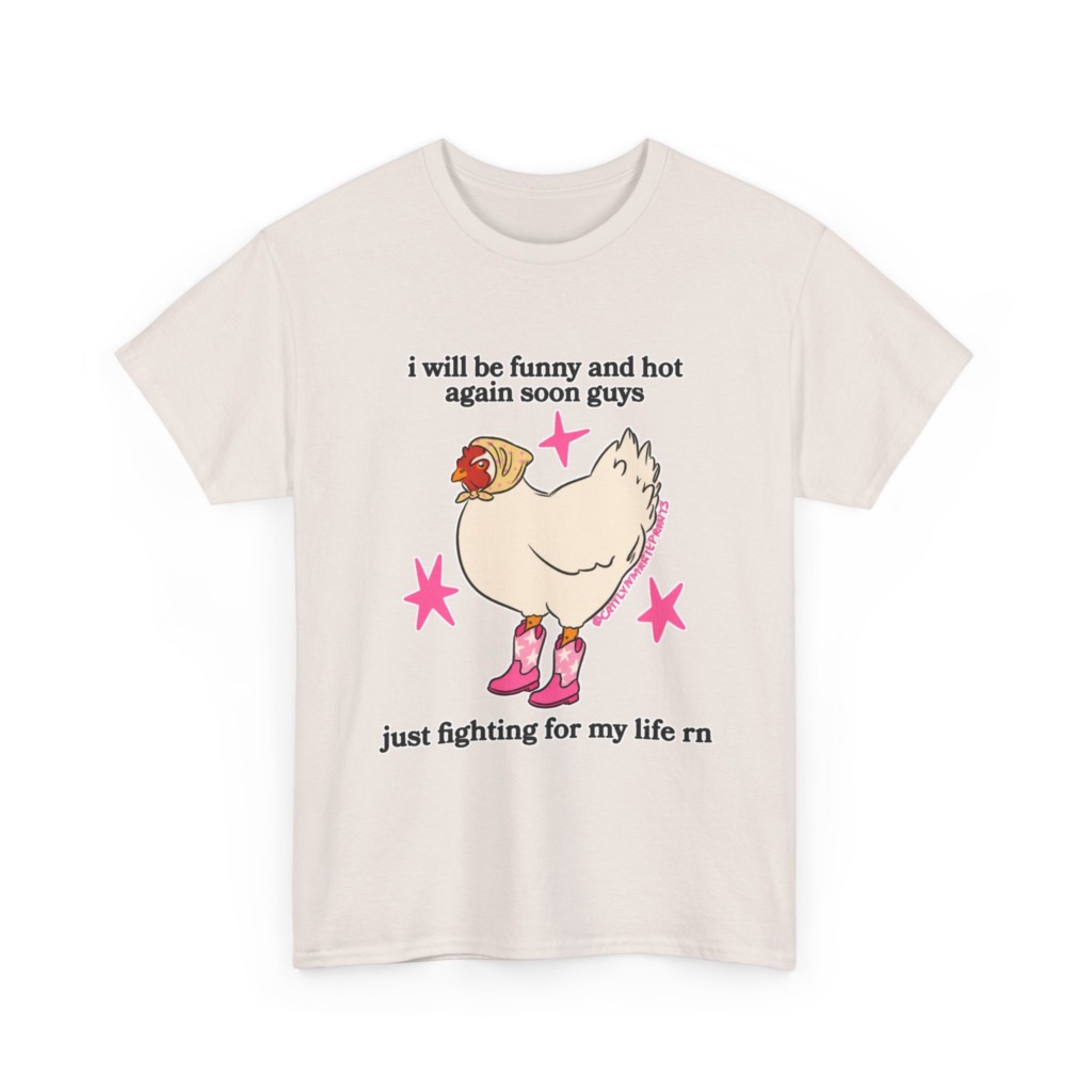 Funny Chicken in Boots 'Fighting for My Life' T-Shirt
