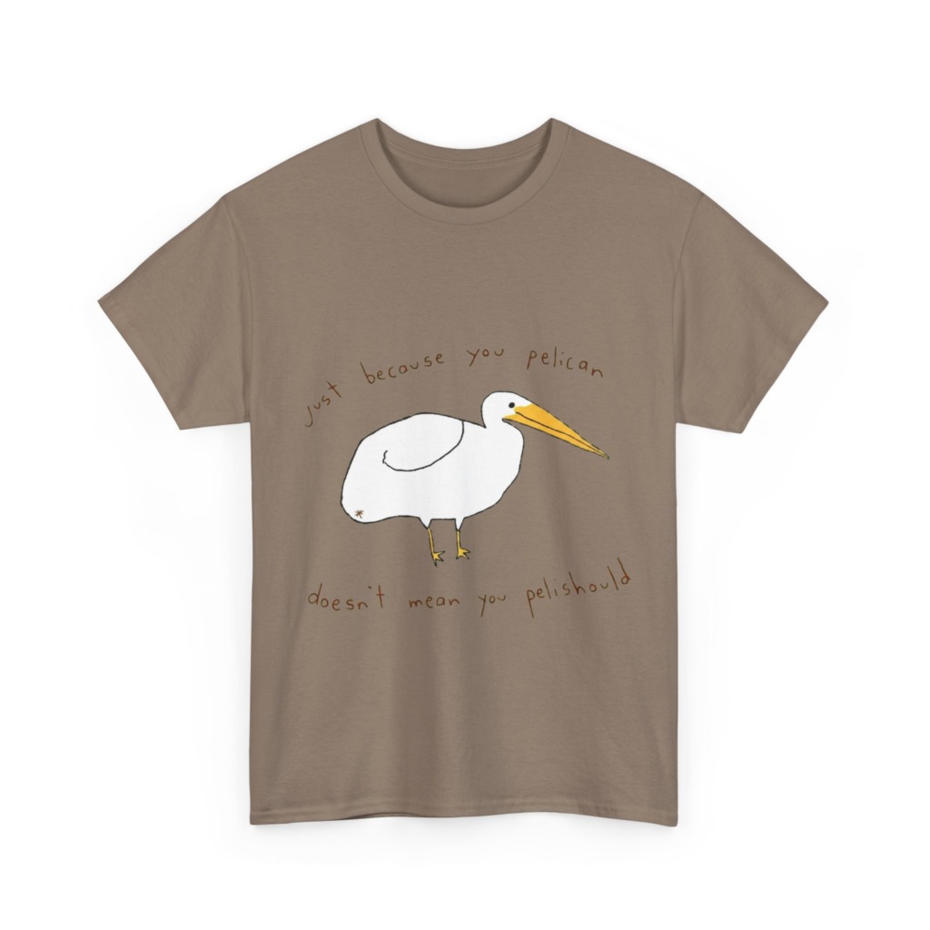 Black 'Just Because You Pelican' Graphic T-Shirt