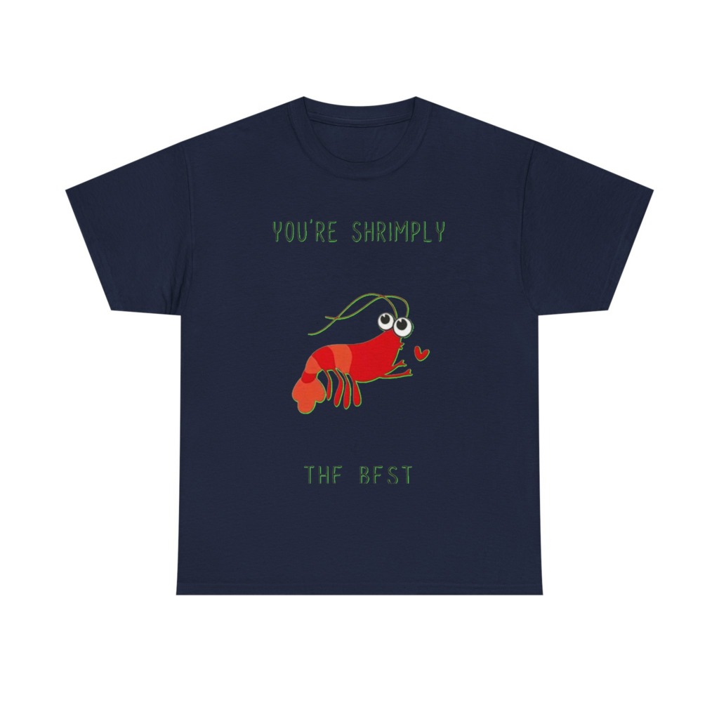 T-Shirt: You're Shrimply The Best Cute Shrimp Graphic