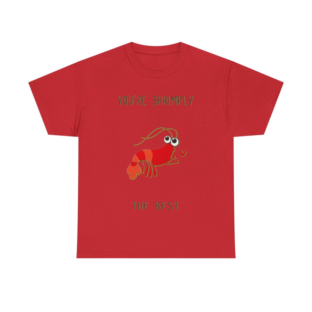 T-Shirt: You're Shrimply The Best Cute Shrimp Graphic
