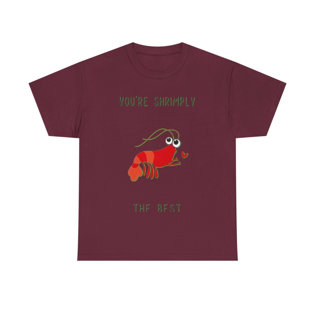 T-Shirt: You're Shrimply The Best Cute Shrimp Graphic