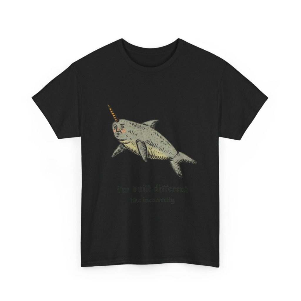 T-Shirt: Human-Faced Narwhal 'Built Different' Graphic