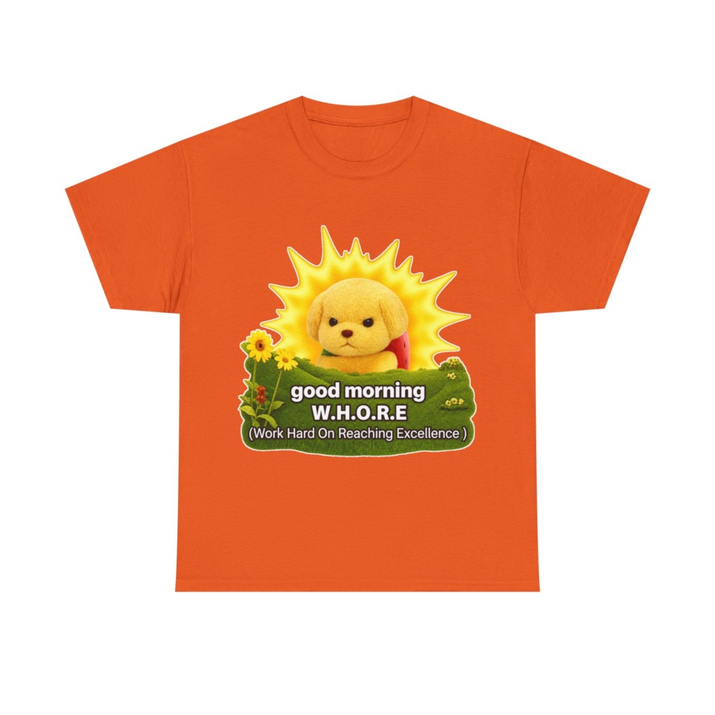 T-Shirt with Grumpy Puppy 'Good Morning W.H.O.R.E.'