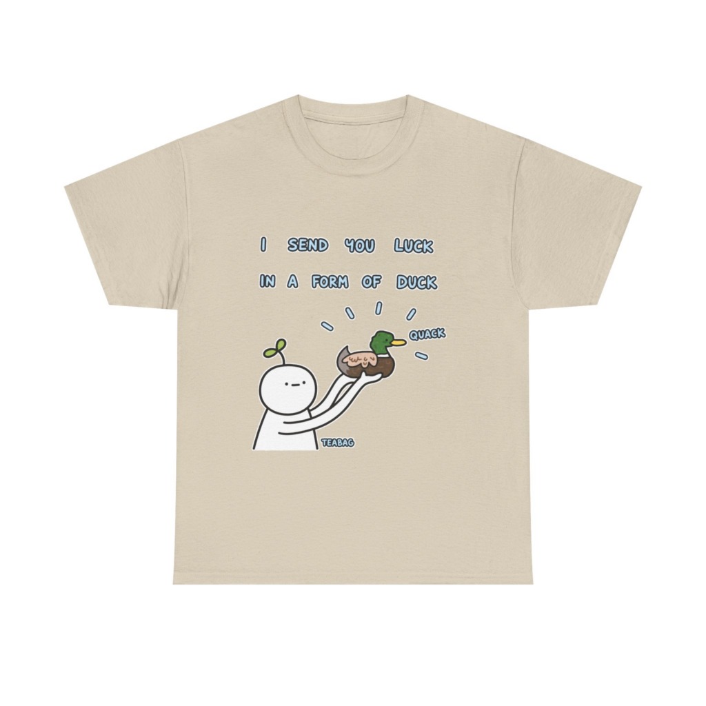T-Shirt: I Send You Luck Duck Graphic