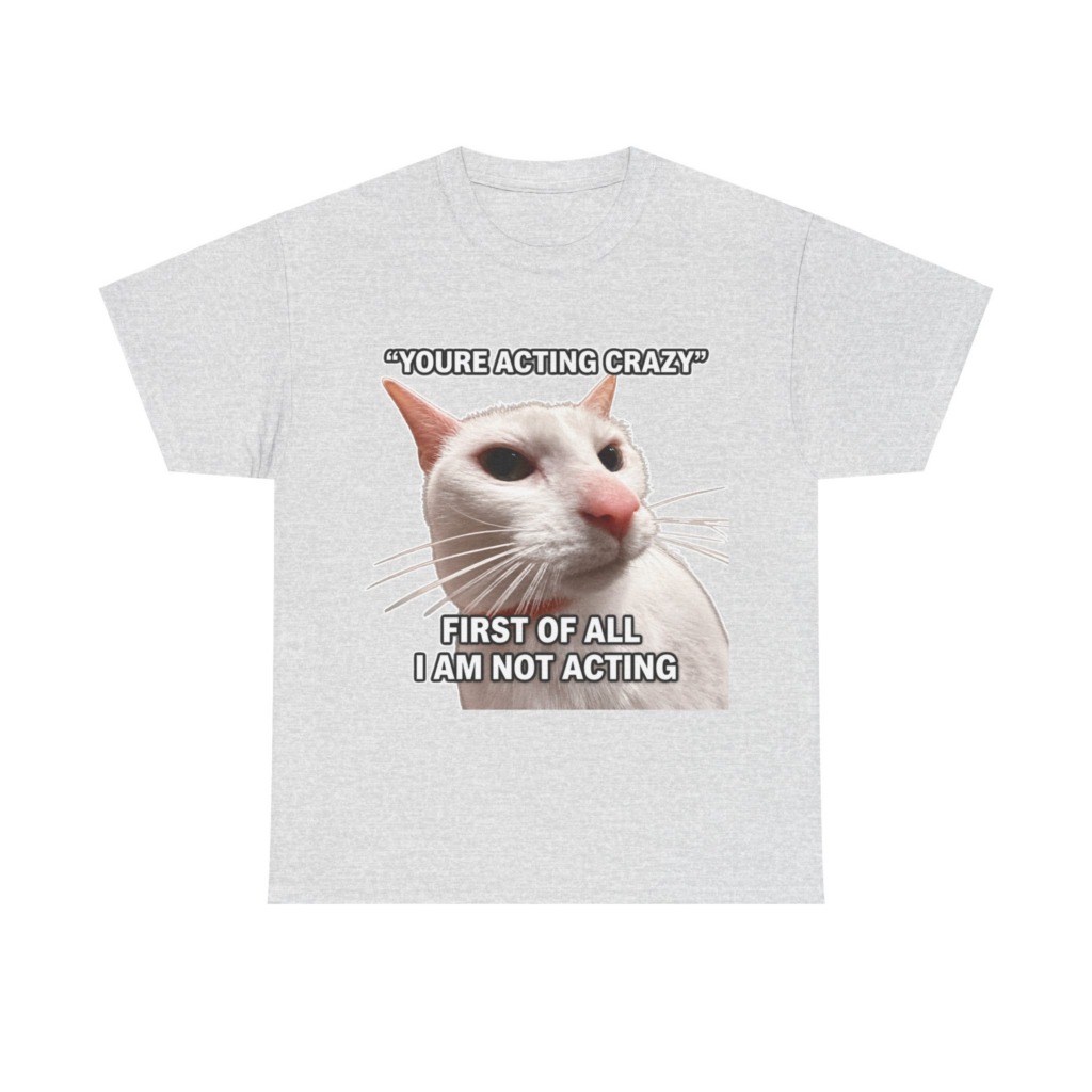 White Cat Meme 'I Am Not Acting' T-Shirt
