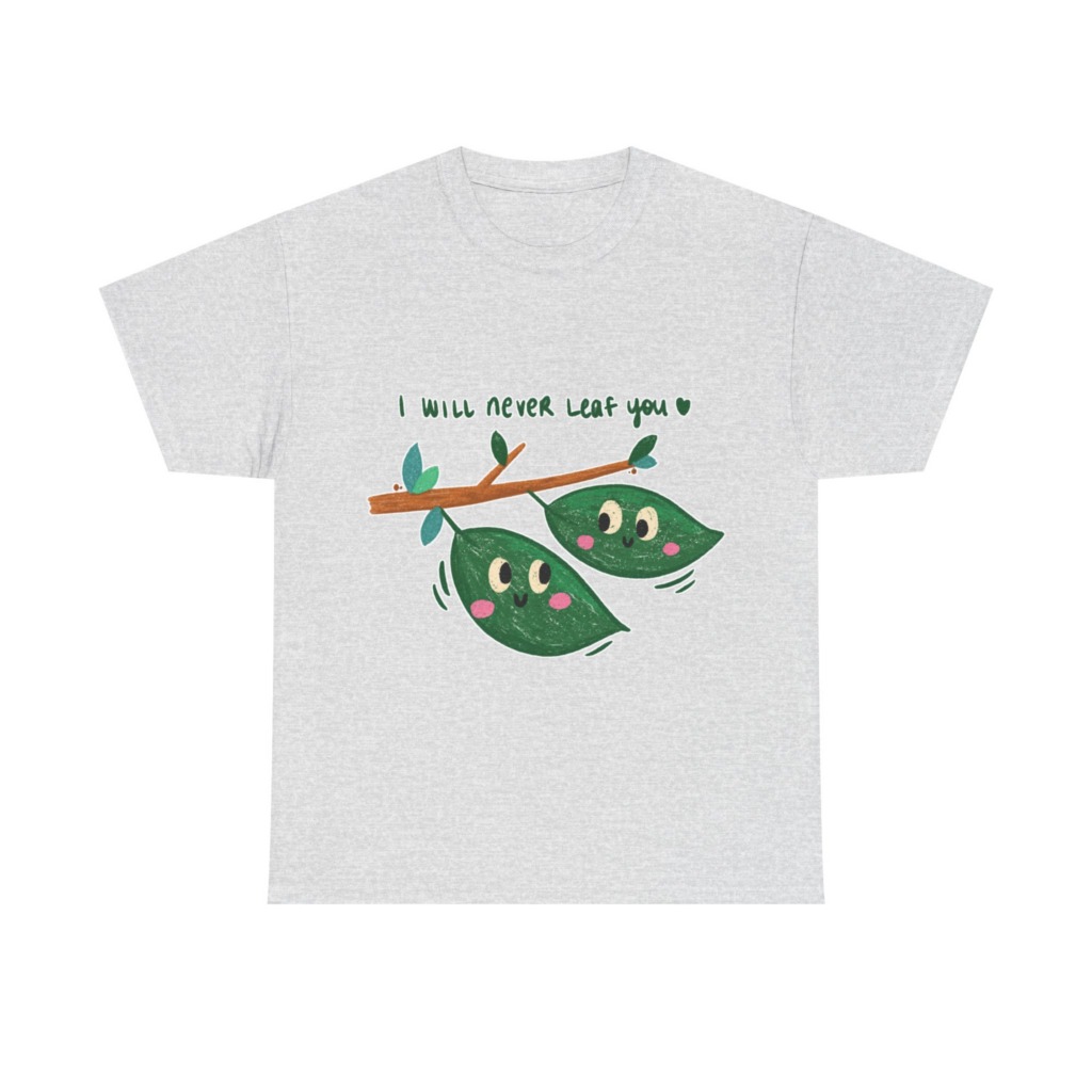 Cute Leaves 'I Will Never Leaf You' Graphic T-Shirt