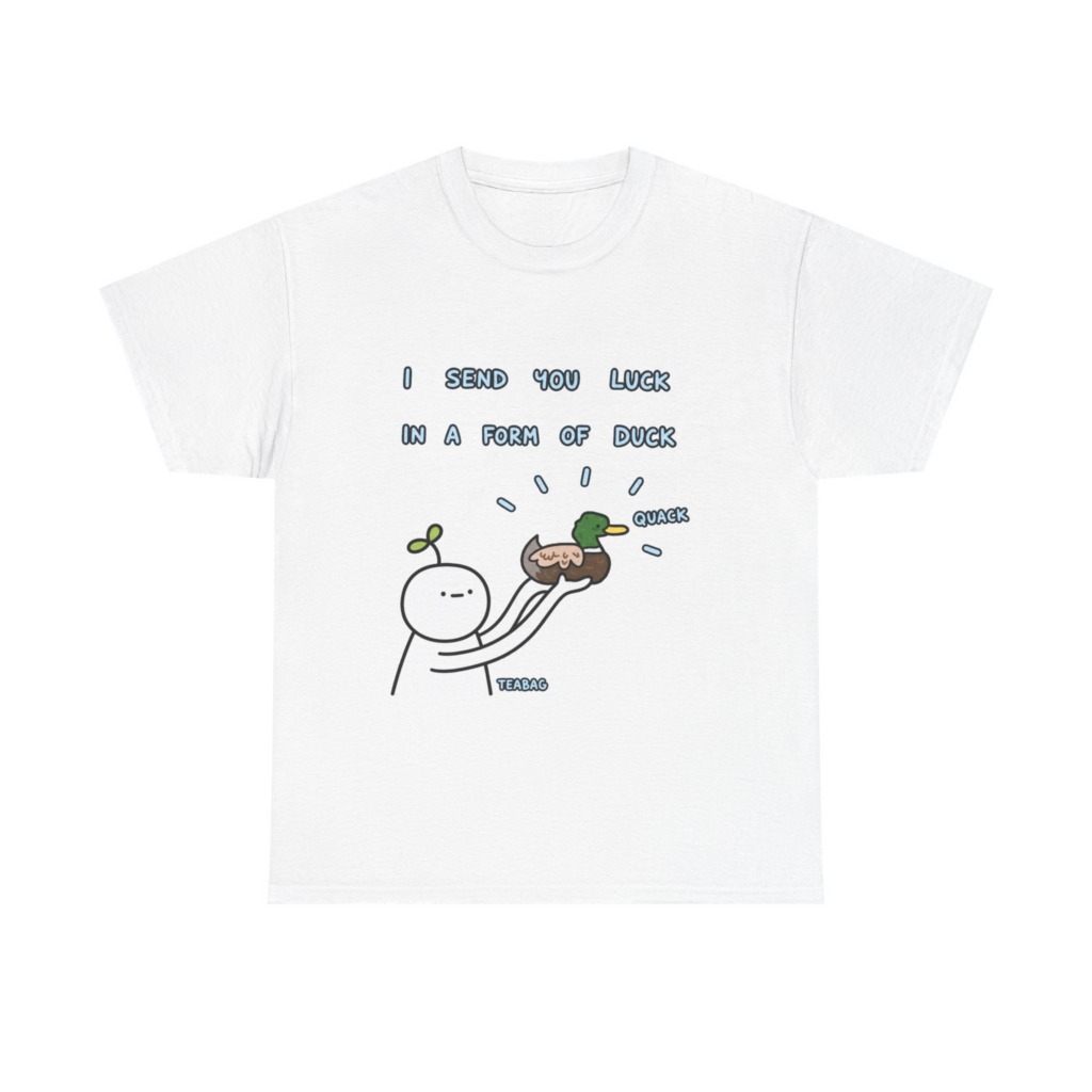 T-Shirt: I Send You Luck Duck Graphic
