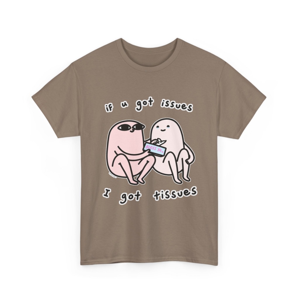 If U Got Issues, I Got Tissues Graphic Tee