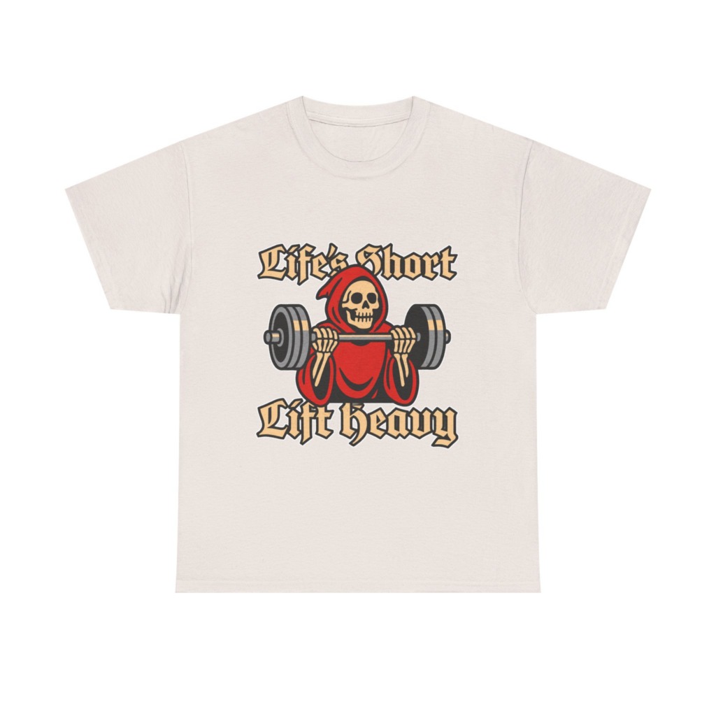 Life's Short Lift Heavy Grim Reaper T-Shirt