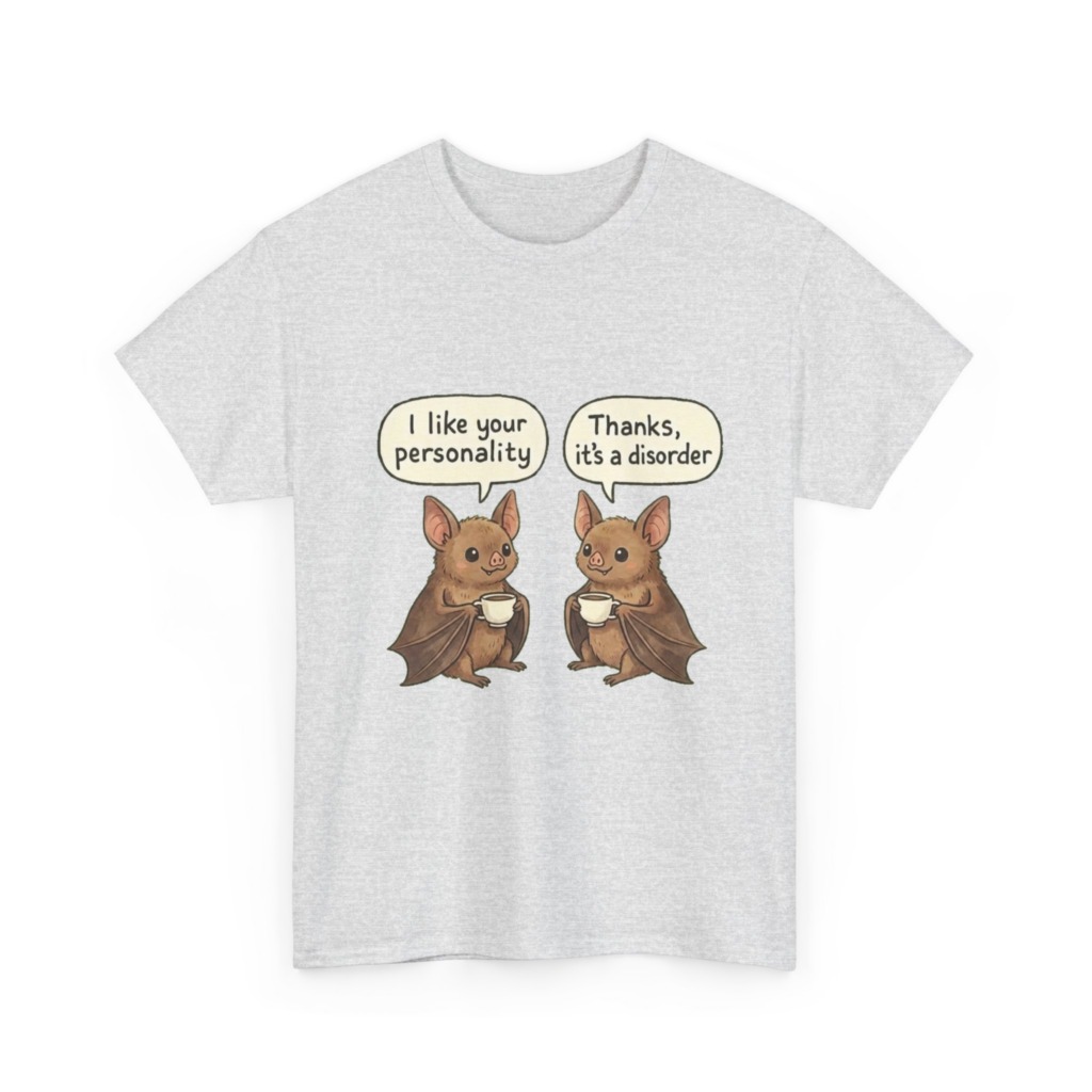 T-Shirt: Funny Bats Personality Disorder Quote