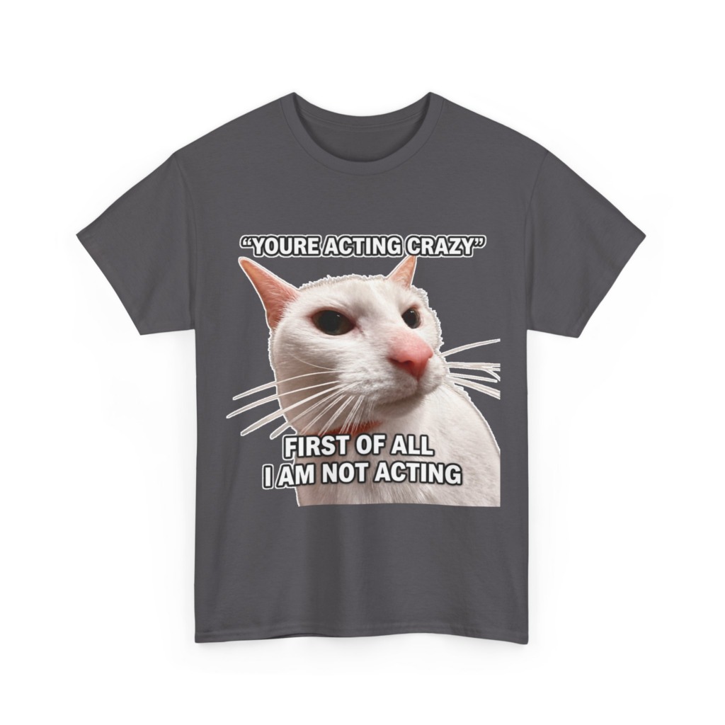 White Cat Meme 'I Am Not Acting' T-Shirt
