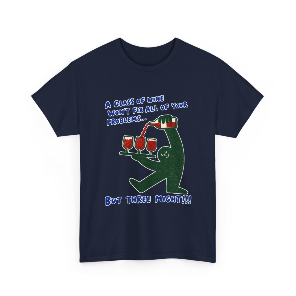 Wine Fixes Problems Humorous T-Shirt