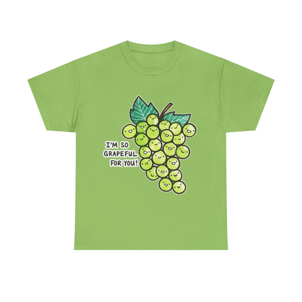 T-Shirt: 'I'm So Grapeful For You!' Smiling Grapes
