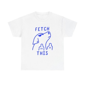 T-Shirt with 'Fetch This' Blue Dog Graphic