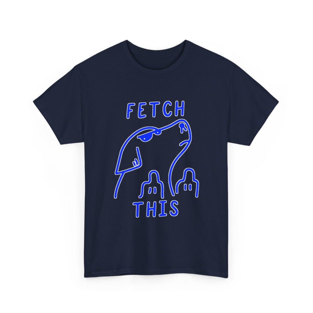 T-Shirt with 'Fetch This' Blue Dog Graphic