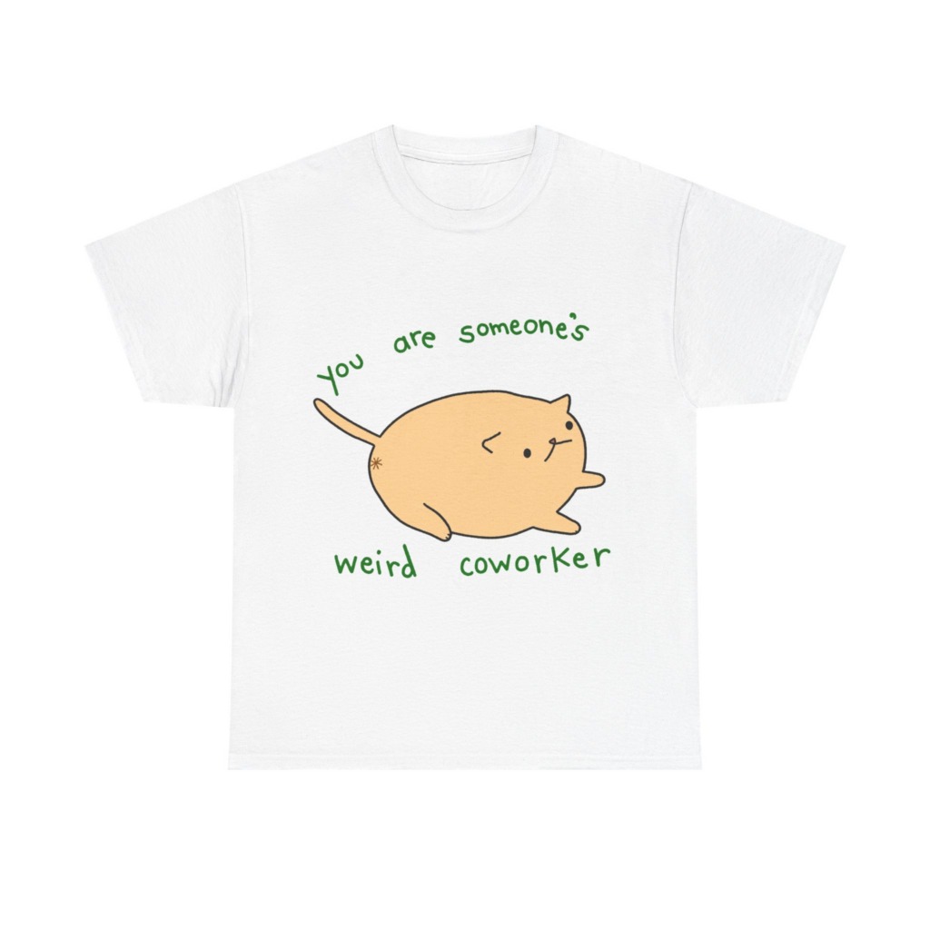 T-Shirt with Chonky Cat 'Weird Coworker' Quote