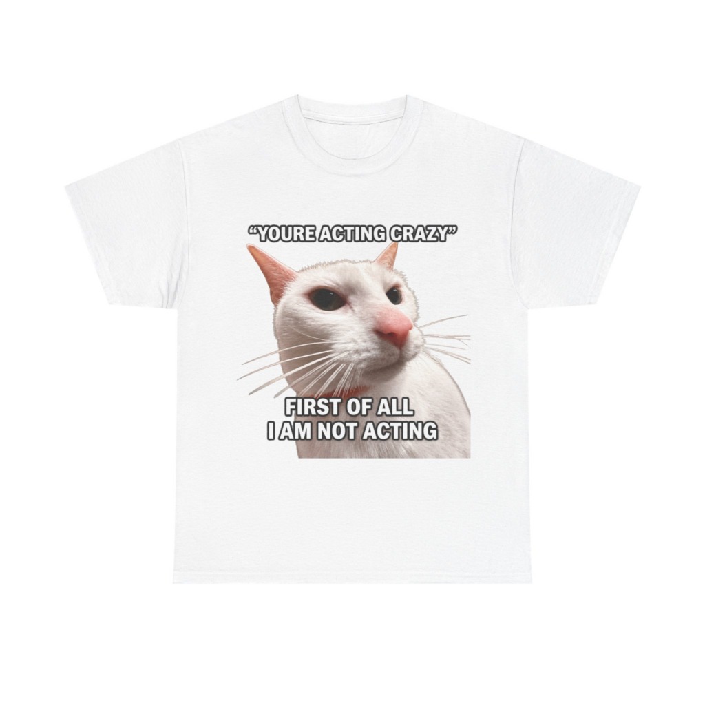 White Cat Meme 'I Am Not Acting' T-Shirt