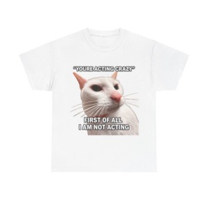 White Cat Meme 'I Am Not Acting' T-Shirt