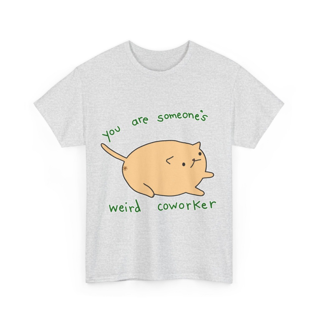 T-Shirt with Chonky Cat 'Weird Coworker' Quote