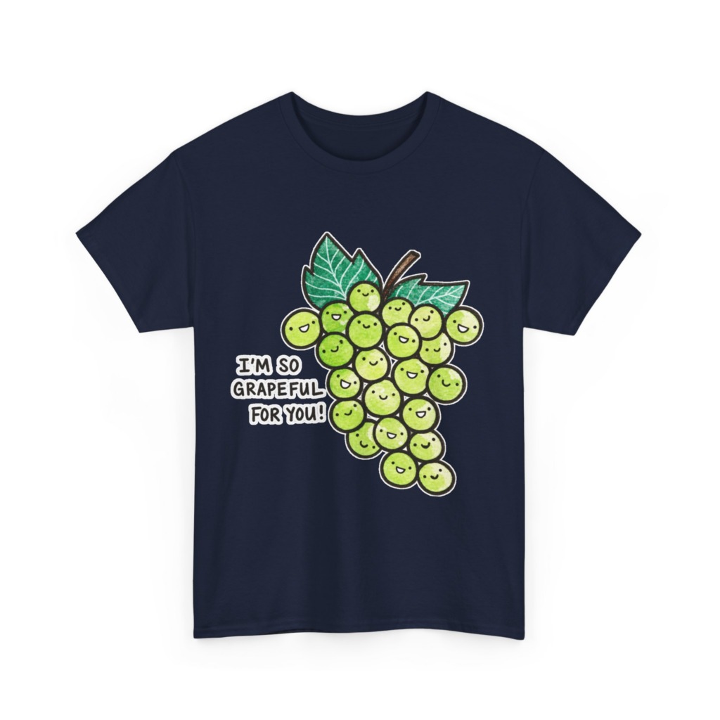 T-Shirt: 'I'm So Grapeful For You!' Smiling Grapes