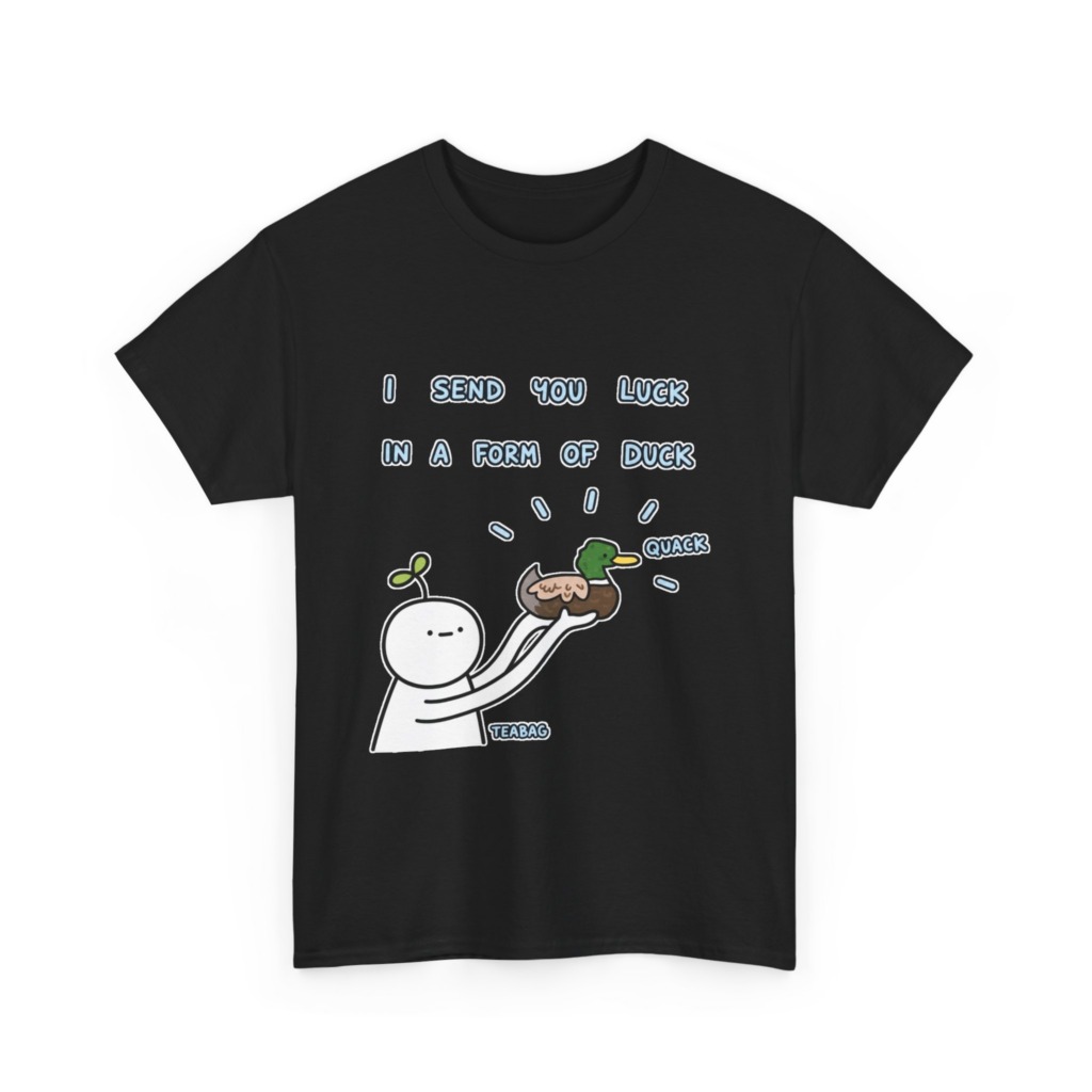 T-Shirt: I Send You Luck Duck Graphic