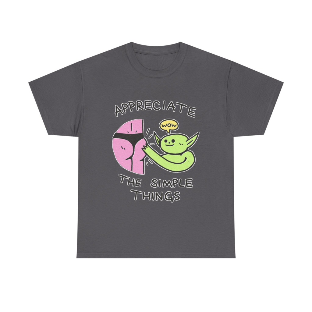 T-Shirt: Appreciate The Simple Things Butt Pat Graphic
