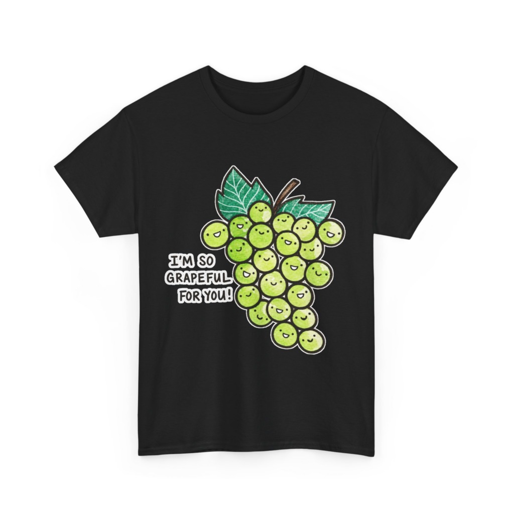 T-Shirt: 'I'm So Grapeful For You!' Smiling Grapes