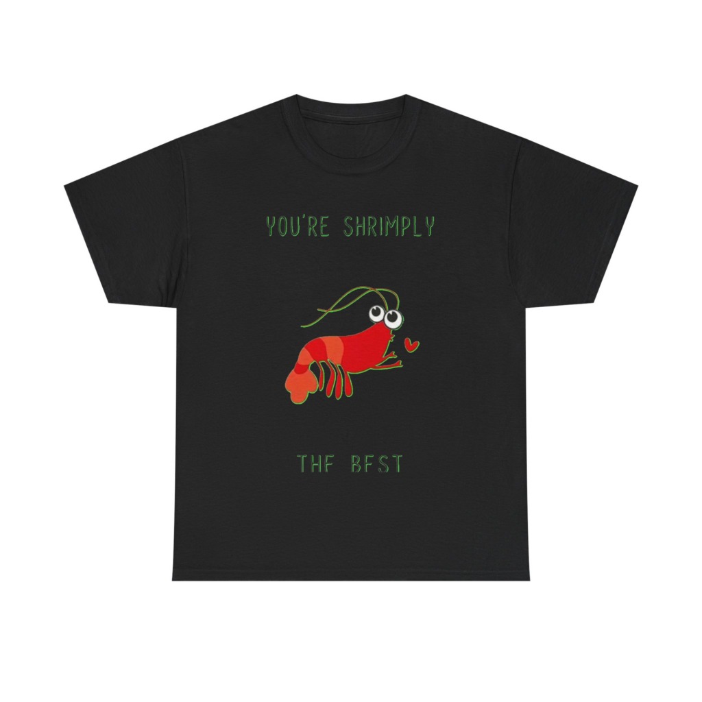 T-Shirt: You're Shrimply The Best Cute Shrimp Graphic