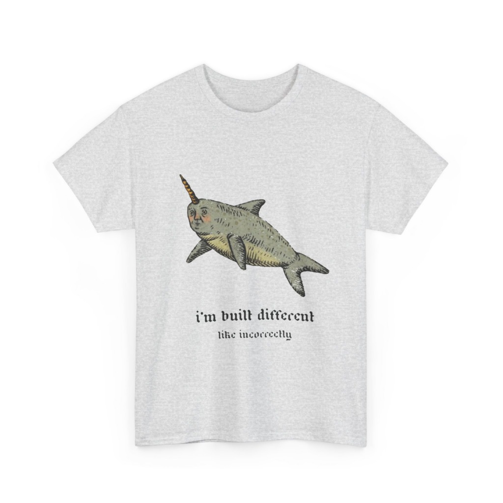 T-Shirt: Human-Faced Narwhal 'Built Different' Graphic