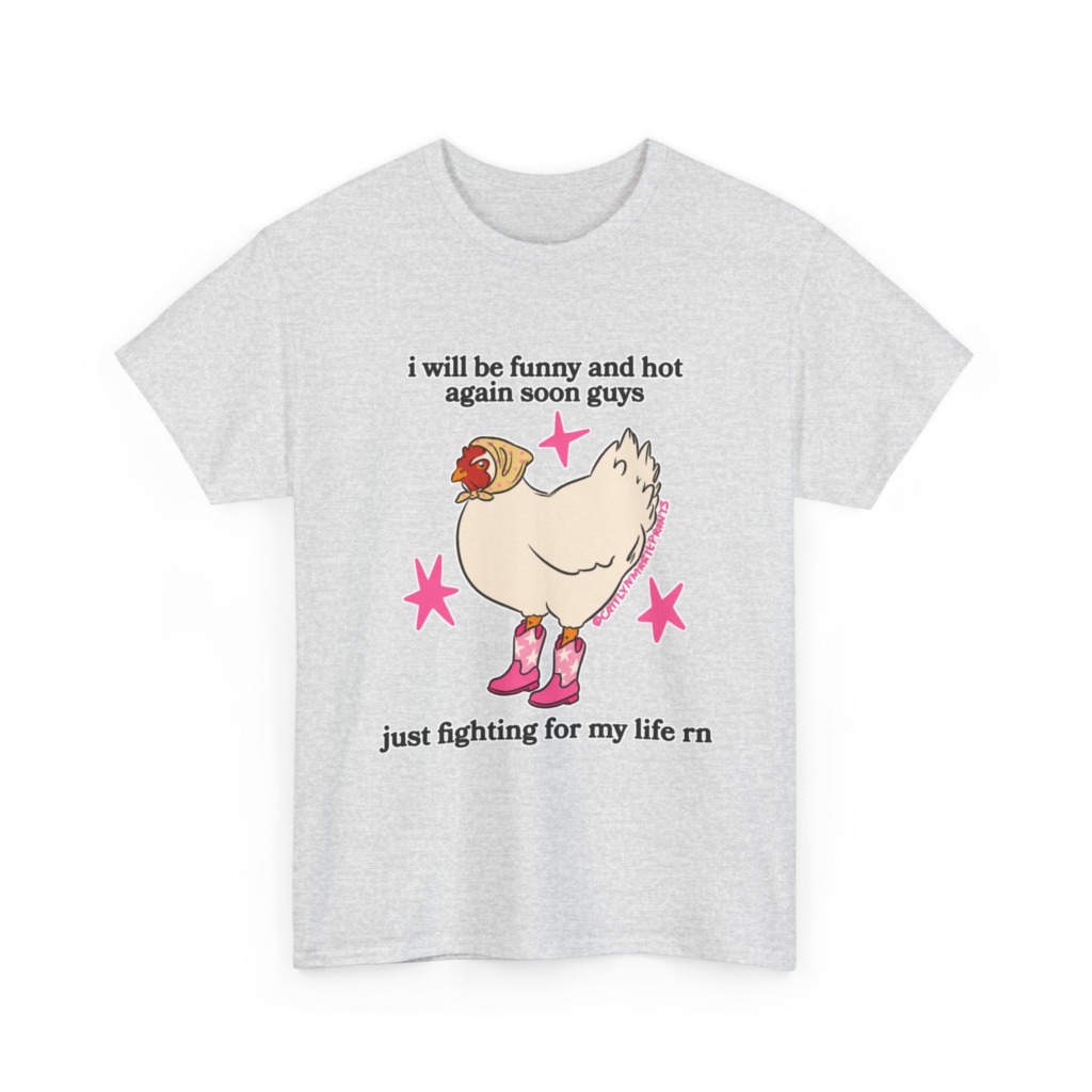 Funny Chicken in Boots 'Fighting for My Life' T-Shirt