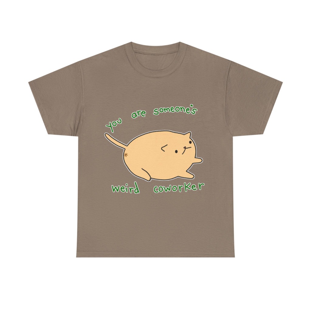 T-Shirt with Chonky Cat 'Weird Coworker' Quote