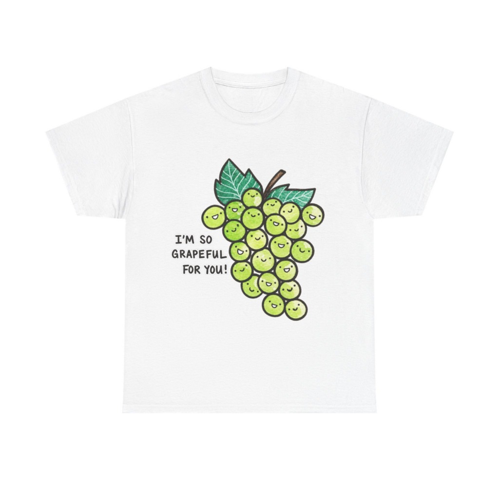 T-Shirt: 'I'm So Grapeful For You!' Smiling Grapes