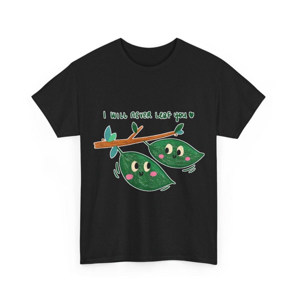 Cute Leaves 'I Will Never Leaf You' Graphic T-Shirt