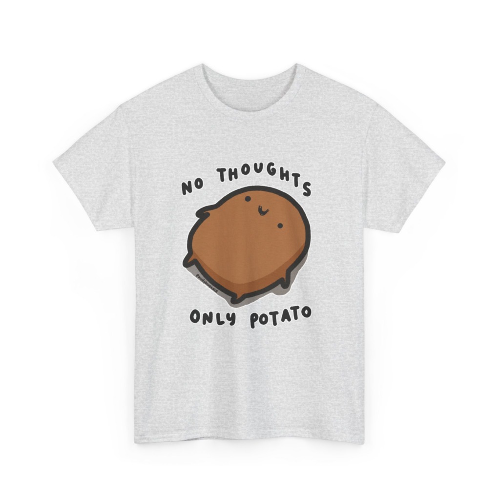 T-Shirt: No Thoughts Only Potato Graphic