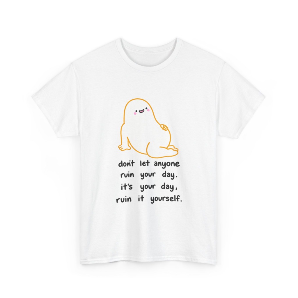 T-Shirt with Cute Blob & 'Ruin it Yourself' Quote