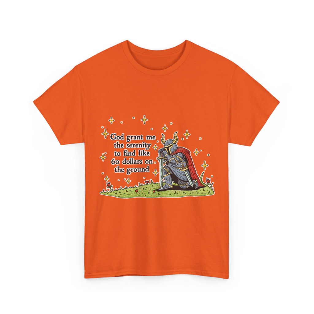 T-Shirt with Kneeling Knight 'Serenity for $60' Quote